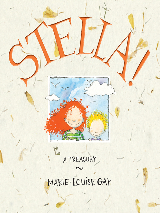 Title details for Stella, A Treasury by Marie-Louise Gay - Available